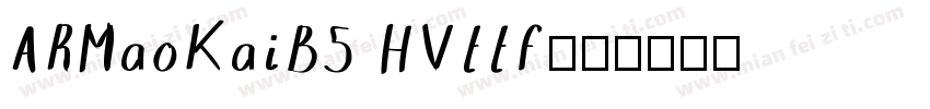 ARMaoKaiB5 HVttf字体转换